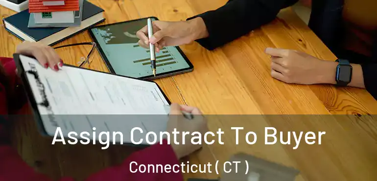  Assign Contract To Buyer Connecticut ( CT )