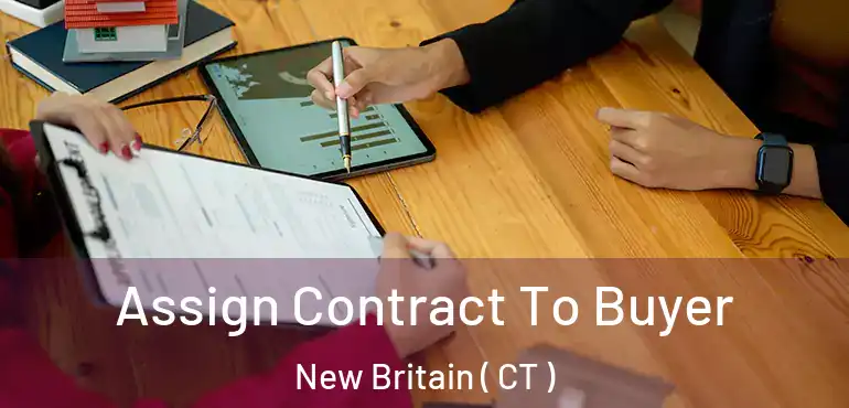  Assign Contract To Buyer New Britain ( CT )