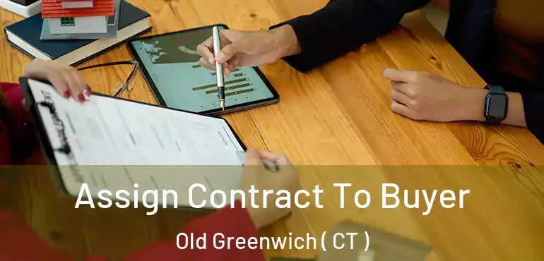  Assign Contract To Buyer Old Greenwich ( CT )
