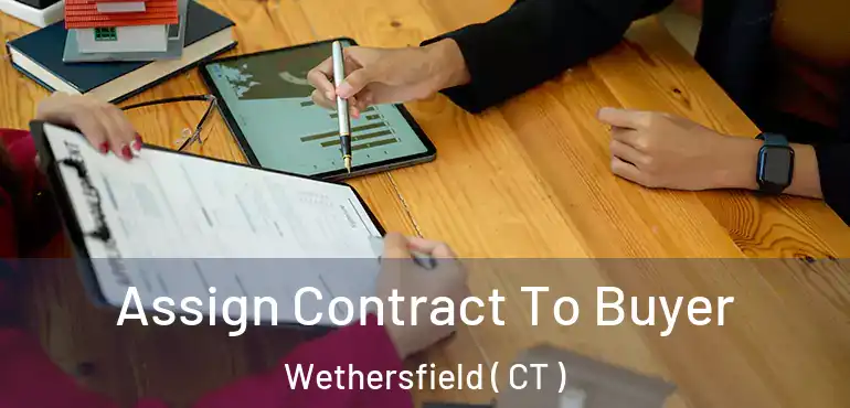  Assign Contract To Buyer Wethersfield ( CT )