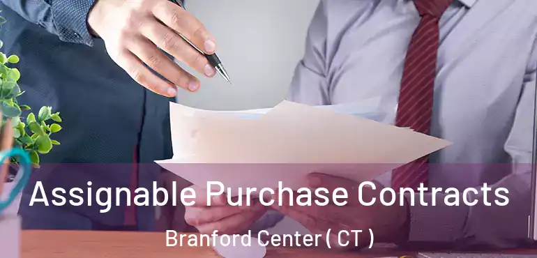  Assignable Purchase Contracts Branford Center ( CT )