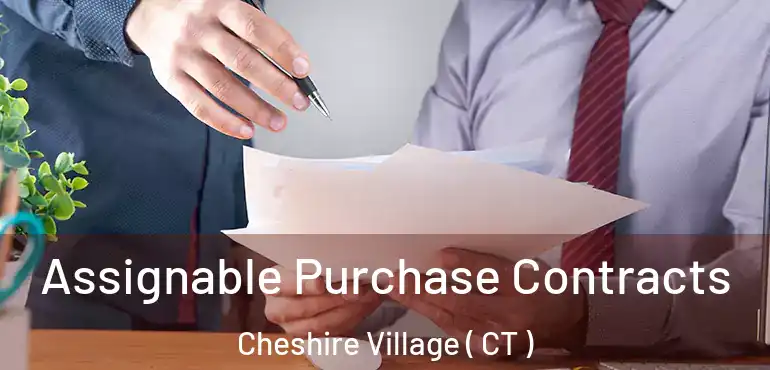  Assignable Purchase Contracts Cheshire Village ( CT )