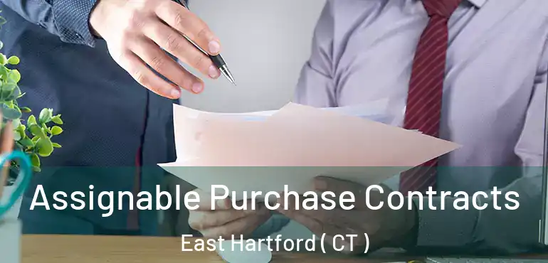 Assignable Purchase Contracts East Hartford ( CT )