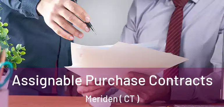  Assignable Purchase Contracts Meriden ( CT )