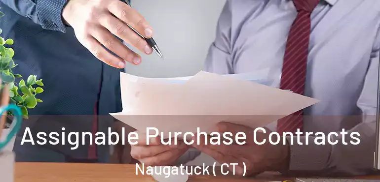  Assignable Purchase Contracts Naugatuck ( CT )