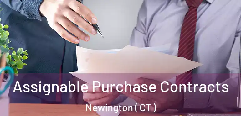  Assignable Purchase Contracts Newington ( CT )