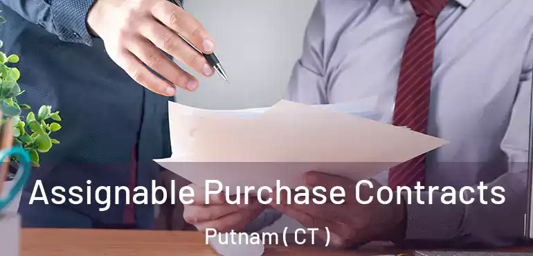 Assignable Purchase Contracts Putnam ( CT )