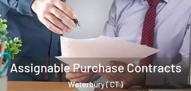  Assignable Purchase Contracts Waterbury ( CT )