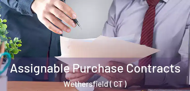  Assignable Purchase Contracts Wethersfield ( CT )