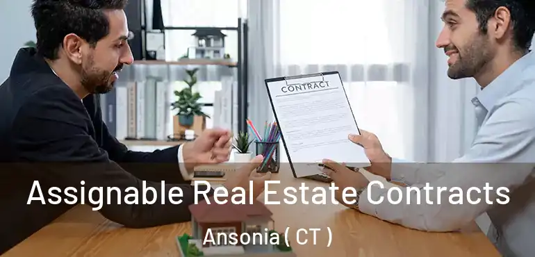  Assignable Real Estate Contracts Ansonia ( CT )