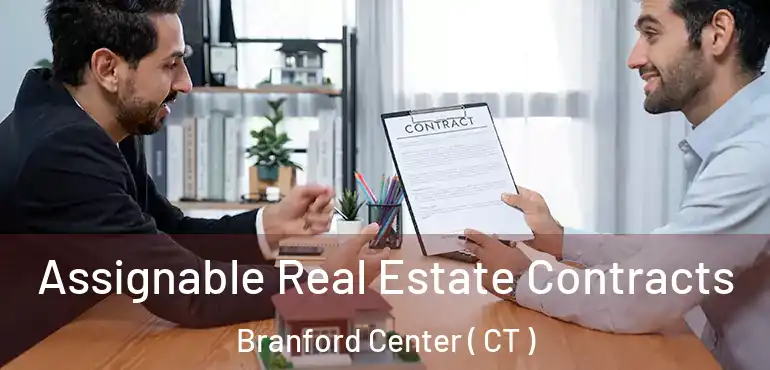  Assignable Real Estate Contracts Branford Center ( CT )