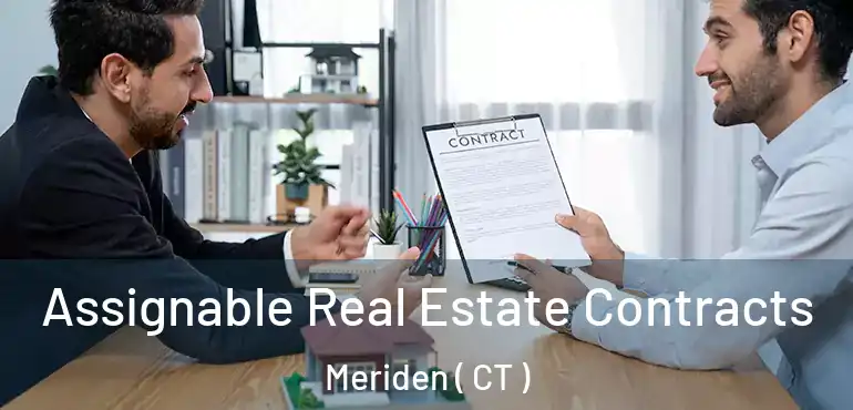  Assignable Real Estate Contracts Meriden ( CT )