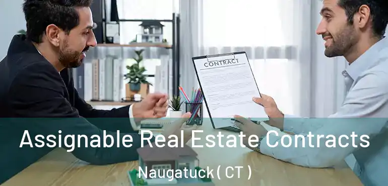  Assignable Real Estate Contracts Naugatuck ( CT )