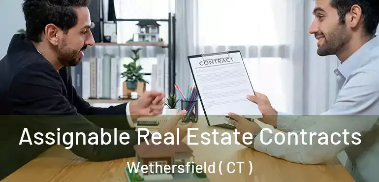  Assignable Real Estate Contracts Wethersfield ( CT )