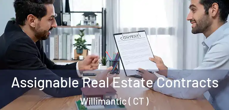  Assignable Real Estate Contracts Willimantic ( CT )