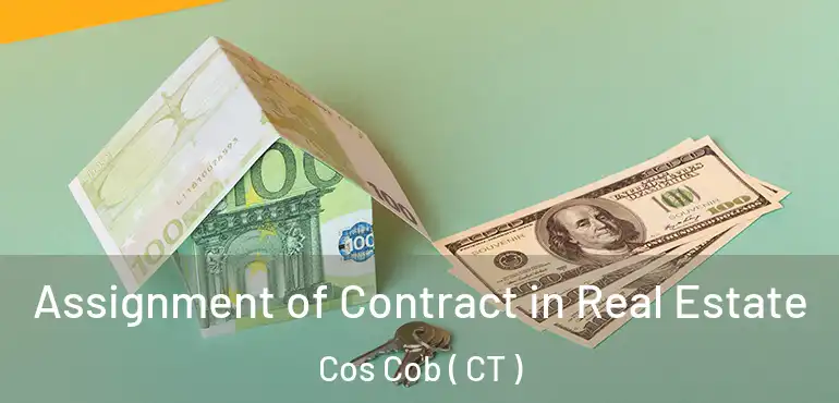  Assignment of Contract in Real Estate Cos Cob ( CT )