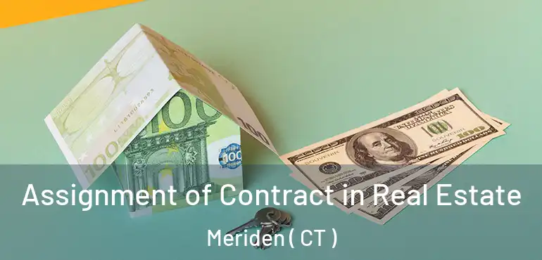  Assignment of Contract in Real Estate Meriden ( CT )