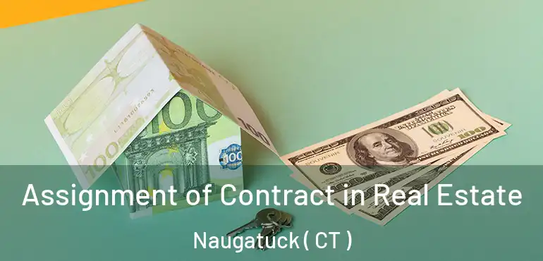  Assignment of Contract in Real Estate Naugatuck ( CT )