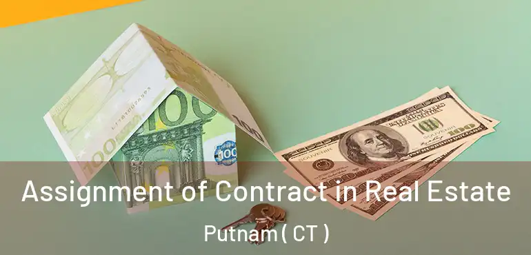  Assignment of Contract in Real Estate Putnam ( CT )