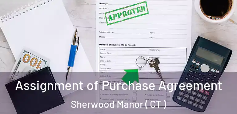  Assignment of Purchase Agreement Sherwood Manor ( CT )