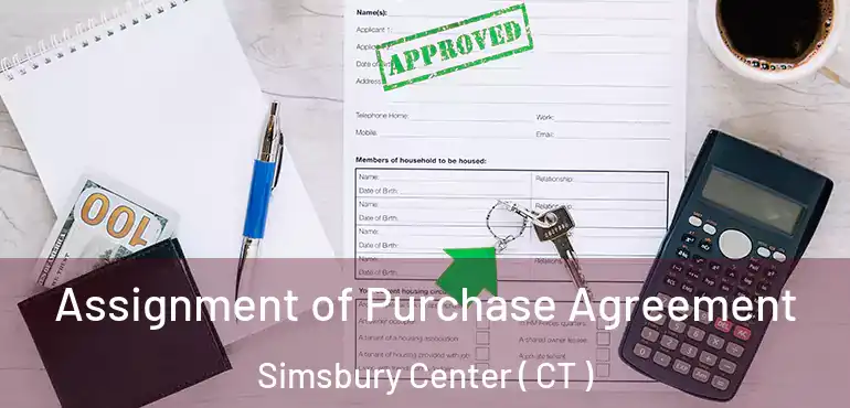  Assignment of Purchase Agreement Simsbury Center ( CT )