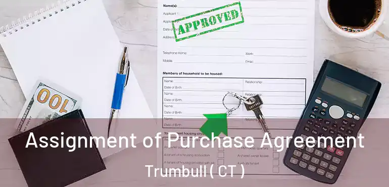  Assignment of Purchase Agreement Trumbull ( CT )