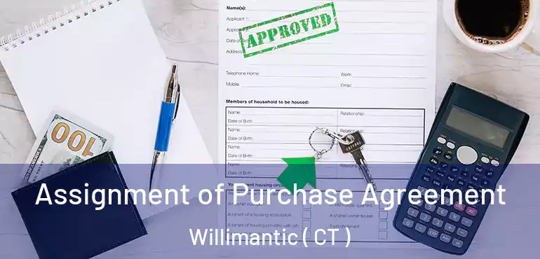  Assignment of Purchase Agreement Willimantic ( CT )