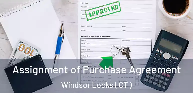  Assignment of Purchase Agreement Windsor Locks ( CT )