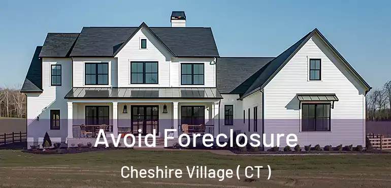  Avoid Foreclosure Cheshire Village ( CT )