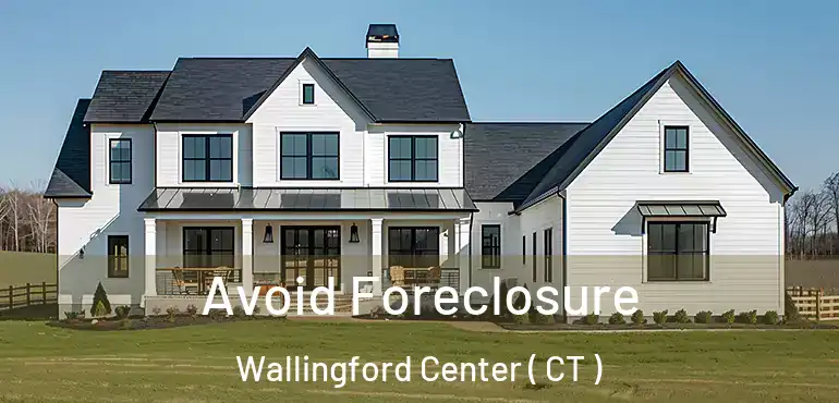  Avoid Foreclosure Wallingford Center ( CT )