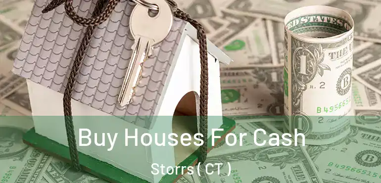  Buy Houses For Cash Storrs ( CT )