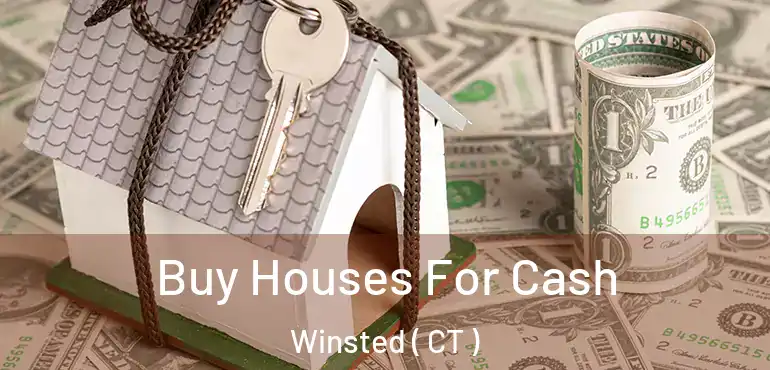  Buy Houses For Cash Winsted ( CT )