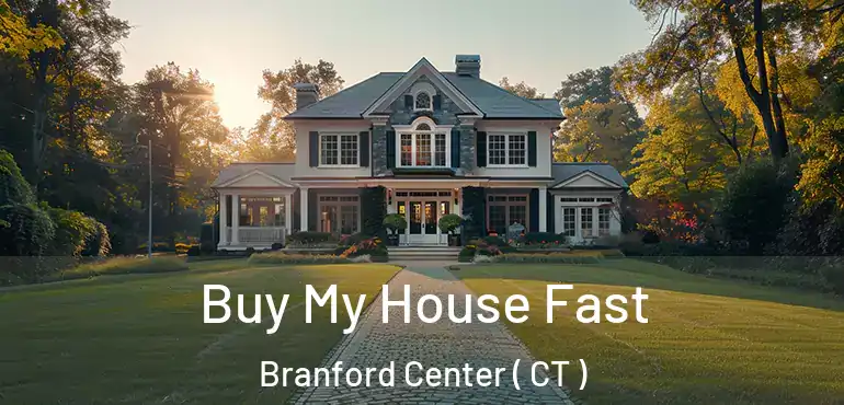  Buy My House Fast Branford Center ( CT )
