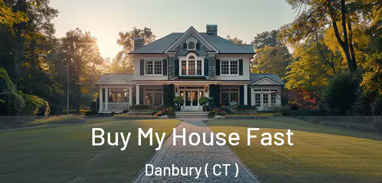  Buy My House Fast Danbury ( CT )