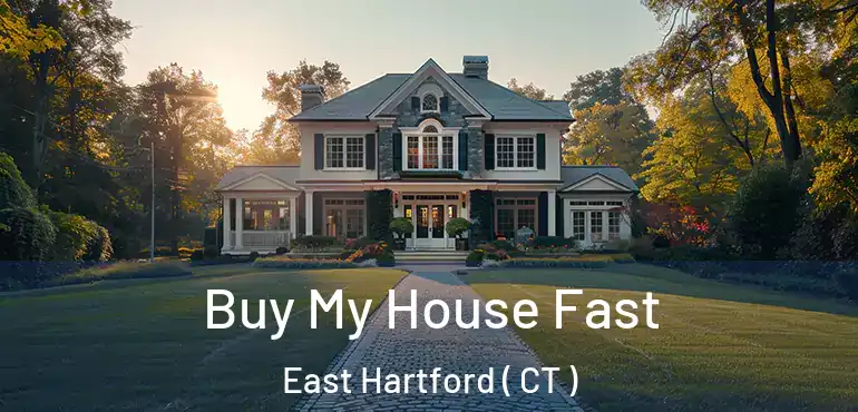 Buy My House Fast East Hartford ( CT )