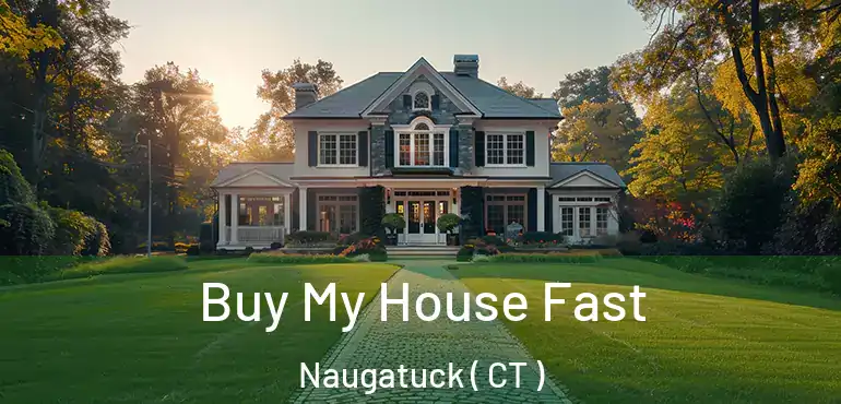  Buy My House Fast Naugatuck ( CT )