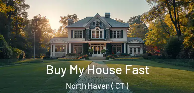  Buy My House Fast North Haven ( CT )