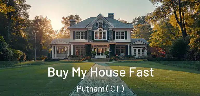  Buy My House Fast Putnam ( CT )