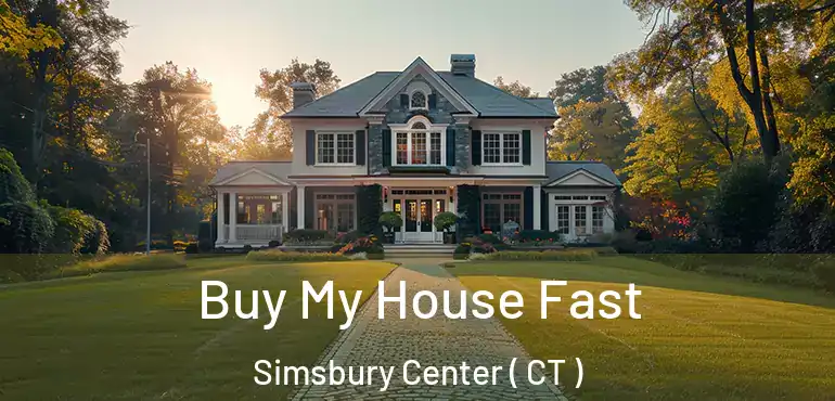  Buy My House Fast Simsbury Center ( CT )