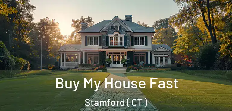  Buy My House Fast Stamford ( CT )