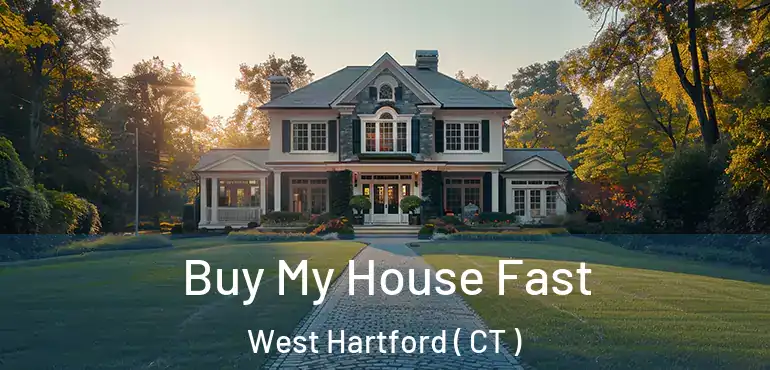  Buy My House Fast West Hartford ( CT )