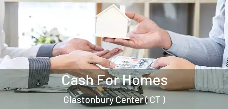  Cash For Homes Glastonbury Center ( CT )