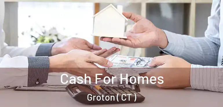  Cash For Homes Groton ( CT )