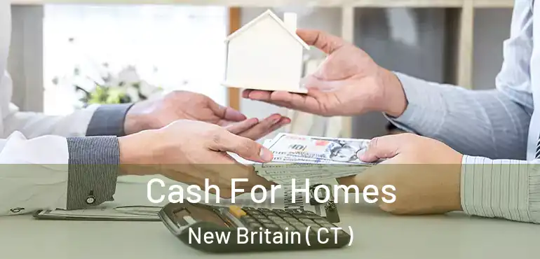  Cash For Homes New Britain ( CT )