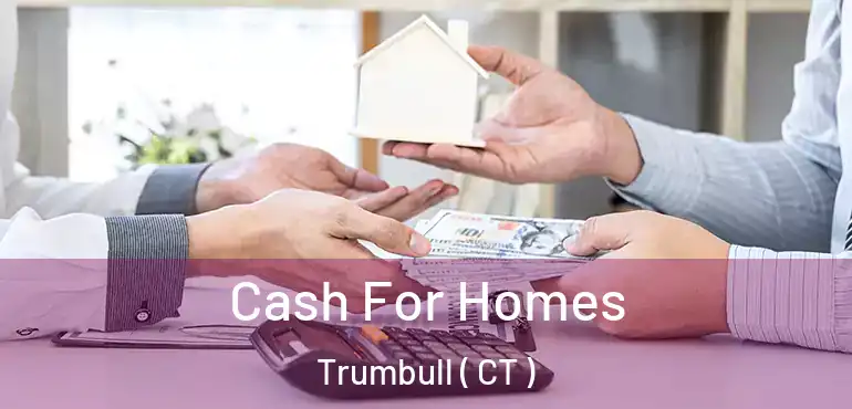  Cash For Homes Trumbull ( CT )
