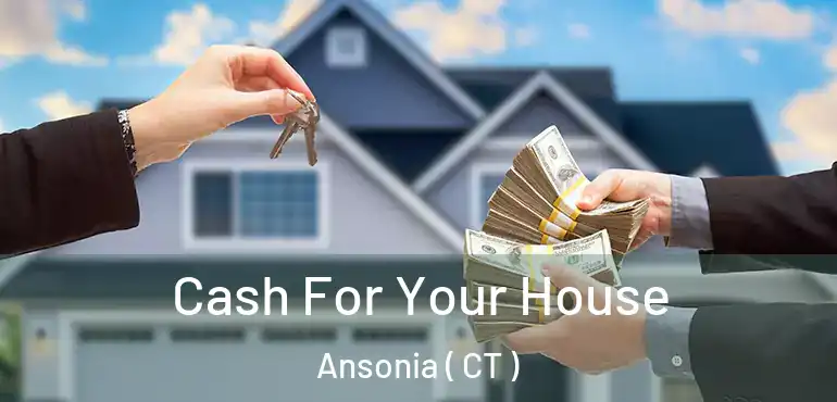  Cash For Your House Ansonia ( CT )