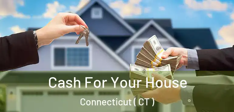  Cash For Your House Connecticut ( CT )