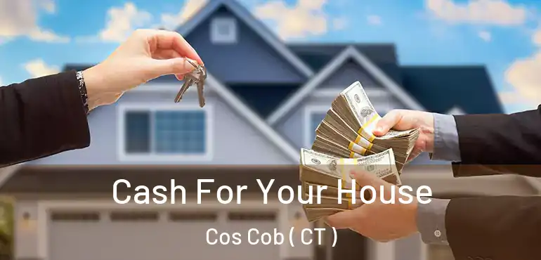  Cash For Your House Cos Cob ( CT )