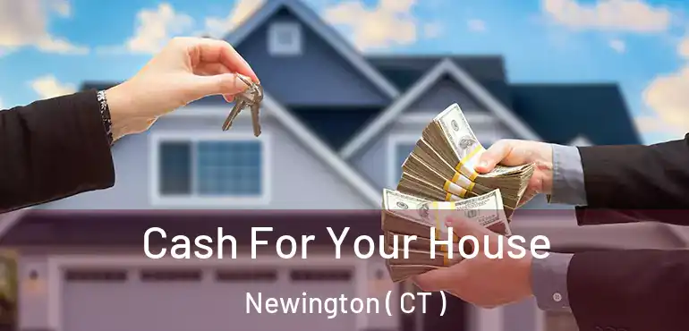  Cash For Your House Newington ( CT )