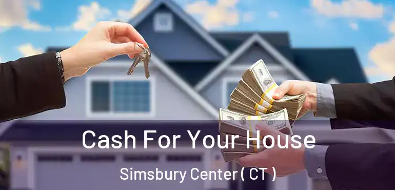  Cash For Your House Simsbury Center ( CT )